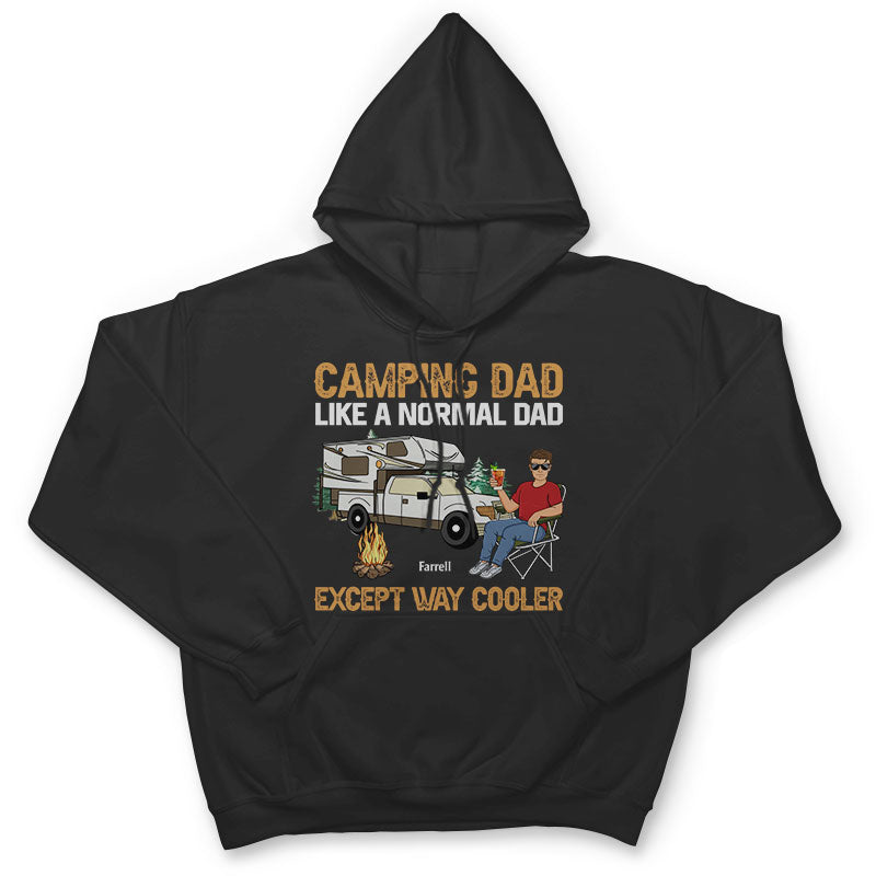 Camping Dad Like A Normal Dad Except Way Cooler - Gift For Father - Personalized Custom T Shirt