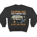 Camping Dad Like A Normal Dad Except Way Cooler - Gift For Father - Personalized Custom T Shirt