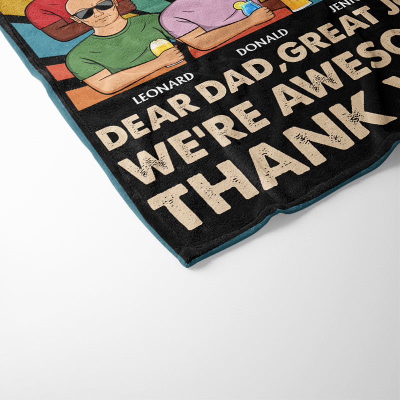 Dear Dad Great Job We're Awesome Thank You - Father Gift - Personalized Custom Fleece Blanket