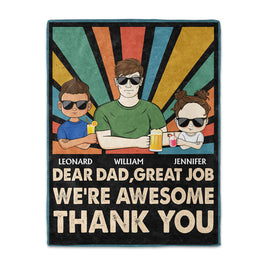 Dear Dad Great Job We're Awesome Thank You Young - Father Gift - Personalized Custom Fleece Blanket