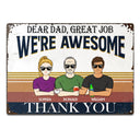 Dear Dad Great Job I'm Awesome Thank You Retro - Father Gift - Personalized Custom Classic Metal Signs