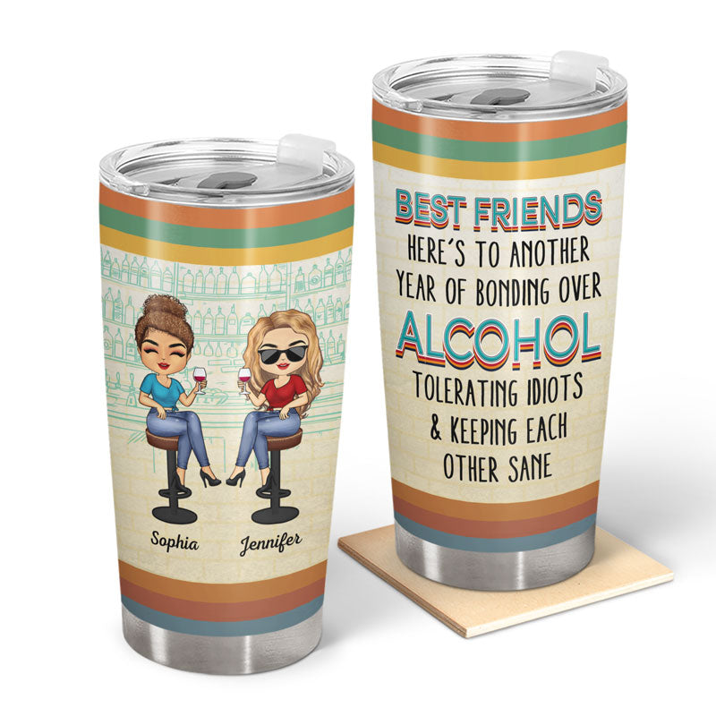 Here's To Another Year Of Bonding Over Alcohol Vintage Best Friends - Bestie BFF Gift - Personalized Custom Tumbler