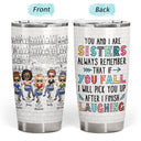 Sometimes Talking To Your Sister Is All The Therapy You Need Sibling - Funny Sister Gifts - Personalized Custom Tumbler