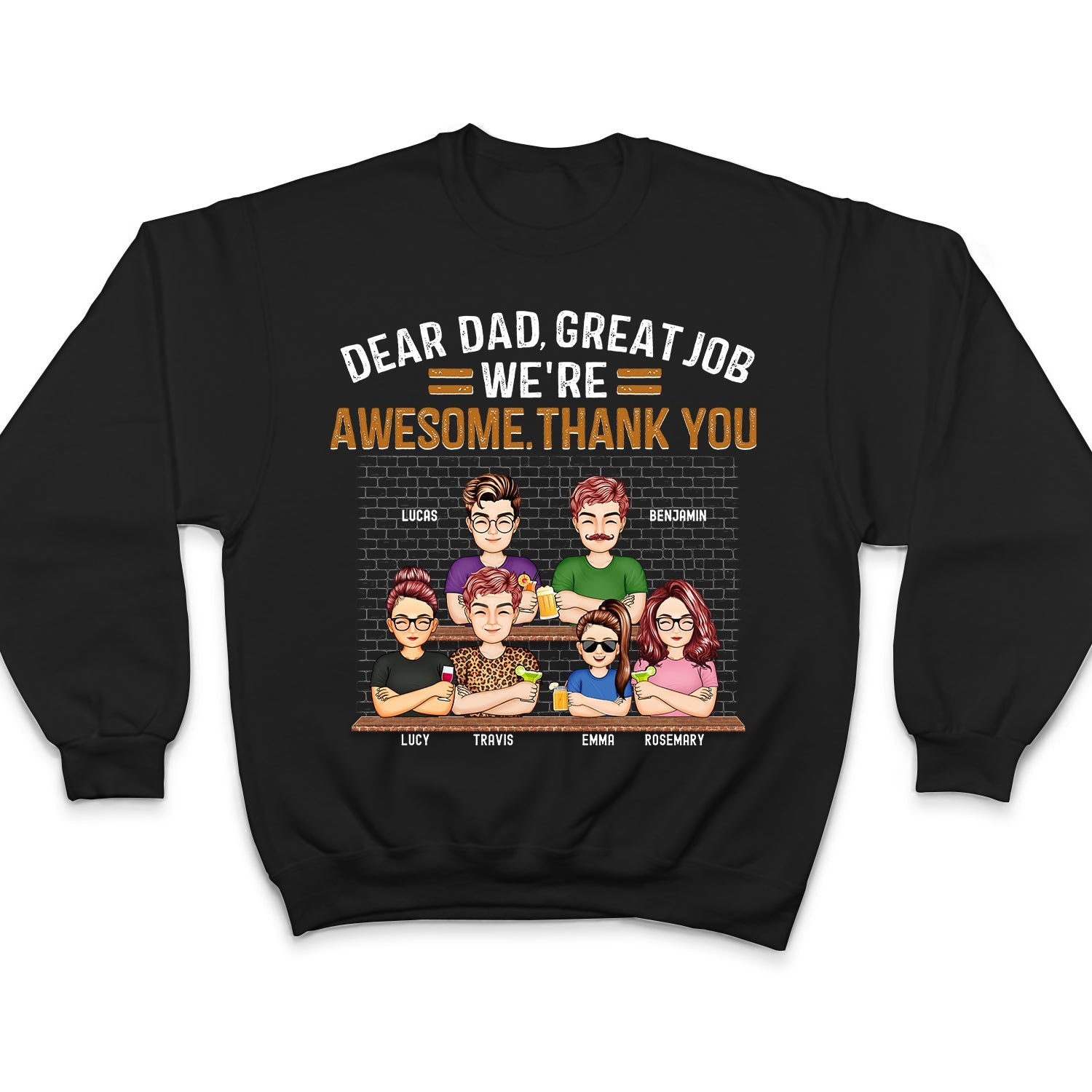 Dear Dad Great Job We're Awesome Thank You - Birthday, Loving Gift For Daddy, Father, Grandpa, Grandfather - Personalized Custom T Shirt