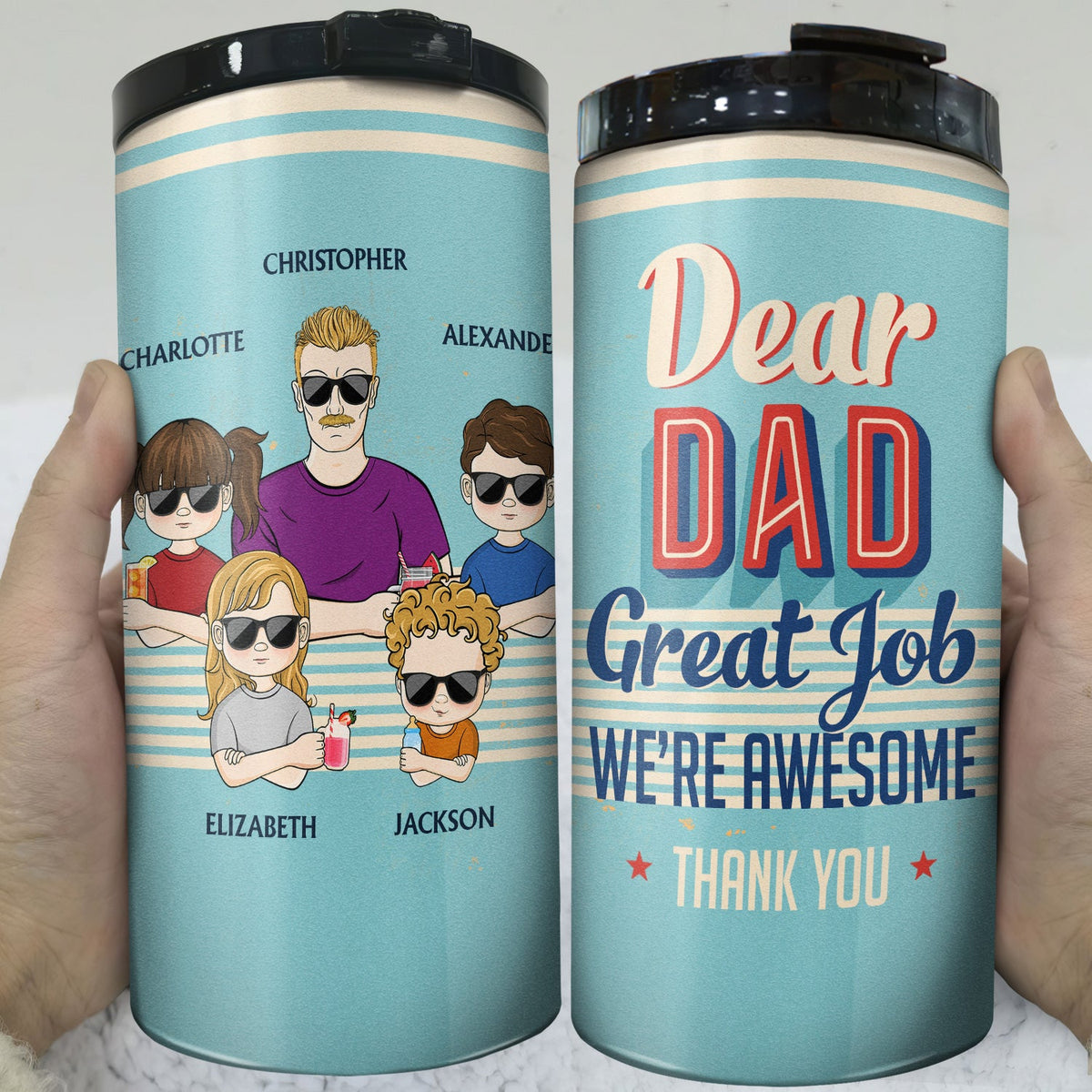 Dear Dad Great Job We're Awesome Thank You Young - Birthday, Loving Gift For Father, Grandpa, Grandfather - Personalized Custom 4 In 1 Can Cooler Tumbler