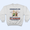 Congrats On Being My Husband - Loving Gift For Couples - Personalized Custom T Shirt