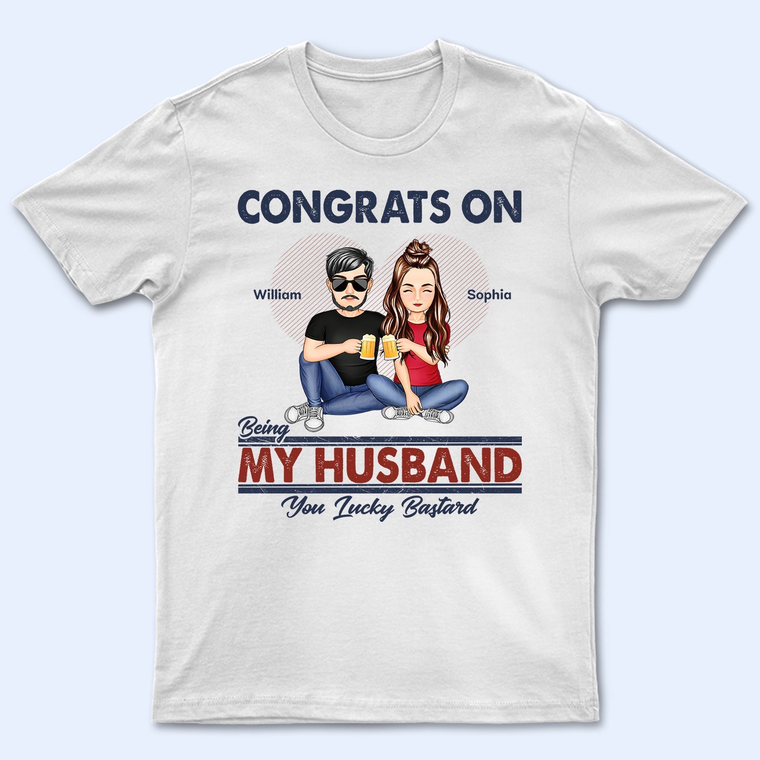 Congrats On Being My Husband - Loving Gift For Couples - Personalized Custom T Shirt