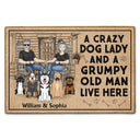 A Crazy Dog Lady And Her Grumpy Old Man Live Here - Home Decor For Couples, Pet Lovers - Personalized Doormat