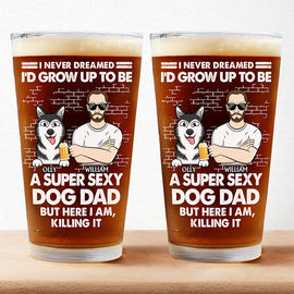 I'd Grow Up To Be A Super Sexy Dog Dad - Personalized Beer Glass