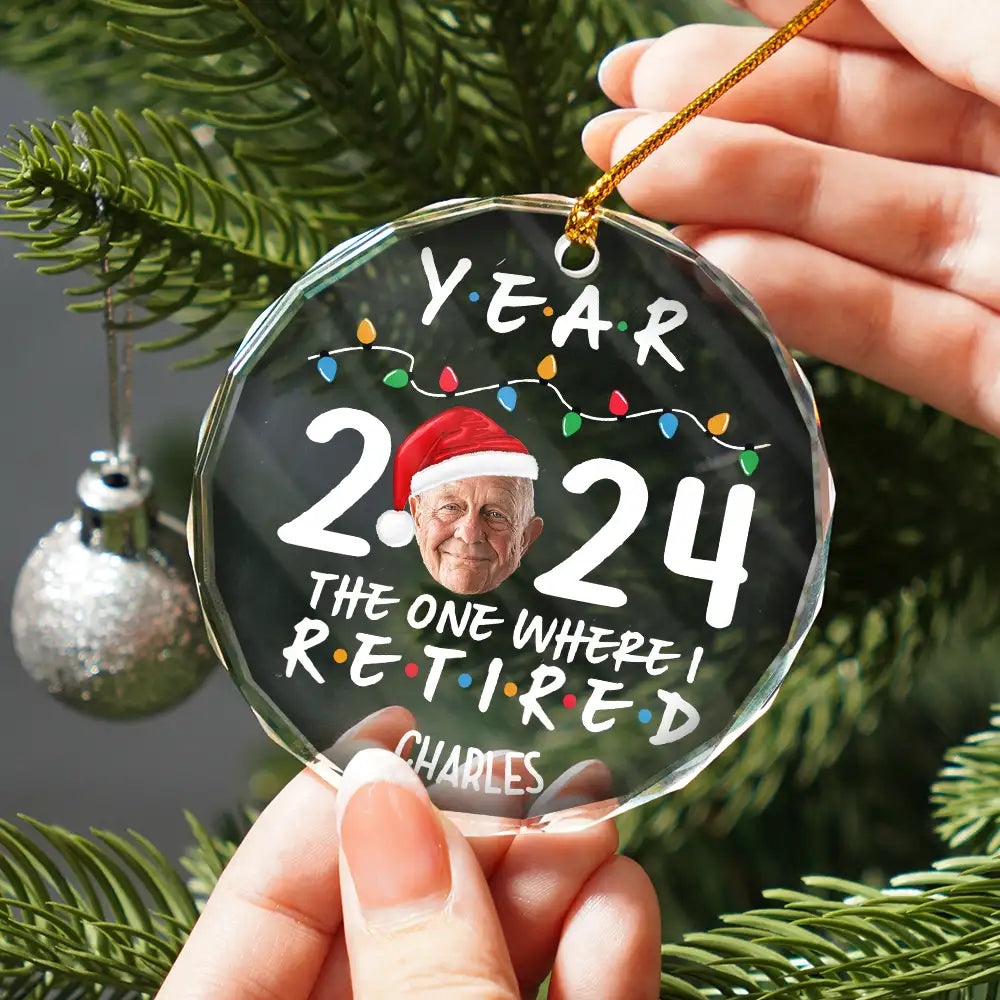 Retirement - Custom Photo Year 2024 The One Where I Retired - Personalized Circle Glass Ornament