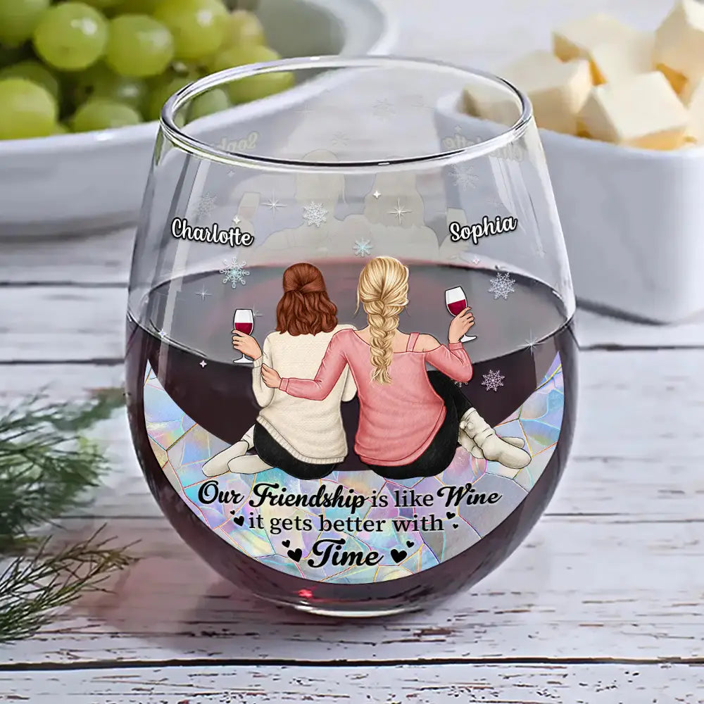 Gift For Bestie - Our Friendship Is Like Wine It Gets Better With Time - Personalized Stemless Wine Glass