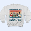 Proud Mother Of A Few Kids - Funny Gift For Mother, Mom, Grandma - Personalized T Shirt