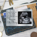 Custom Photo I Know I'm Not Here Yet - Gift For Dad, Father, New Parents - Personalized Aluminum Wallet Card