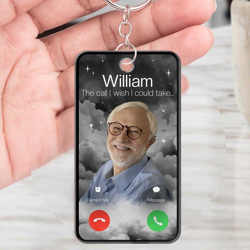 Custom Photo The Call I Wish - Memorial Gift For Family, Dad, Mom, Grandpa, Grandma - Personalized Acrylic Keychain