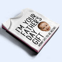 Custom Photo I'm Your Father's Day Gift - Gift For Dad, New Dad, Husband - Personalized Baby Onesie