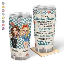 Because Of You I Laugh A Little Harder Women Best Friends - Personalized Tumbler