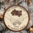 Gift For Couples - The Year I Found My Missing Piece Couples - Personalized 2-Layered Wooden Ornament