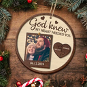 Gift For Couples,Gift For Husband,Gift For Wife,Gift For Boyfriend,Gift For Girlfriend - Custom Photo God Knew My Heart Needed You Couples - Personalized 2-Layered Wooden Ornament