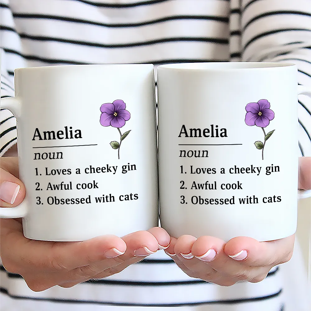 Gift For Yourself, Funny, Gift For Women - Name Definition Birth Flowers - Personalized Mug
