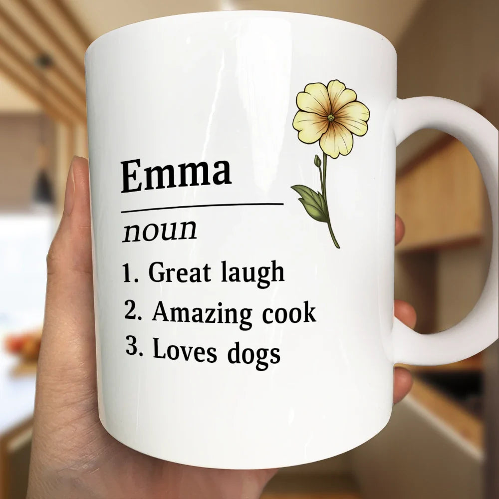 Gift For Yourself, Funny, Gift For Women - Name Definition Birth Flowers - Personalized Mug
