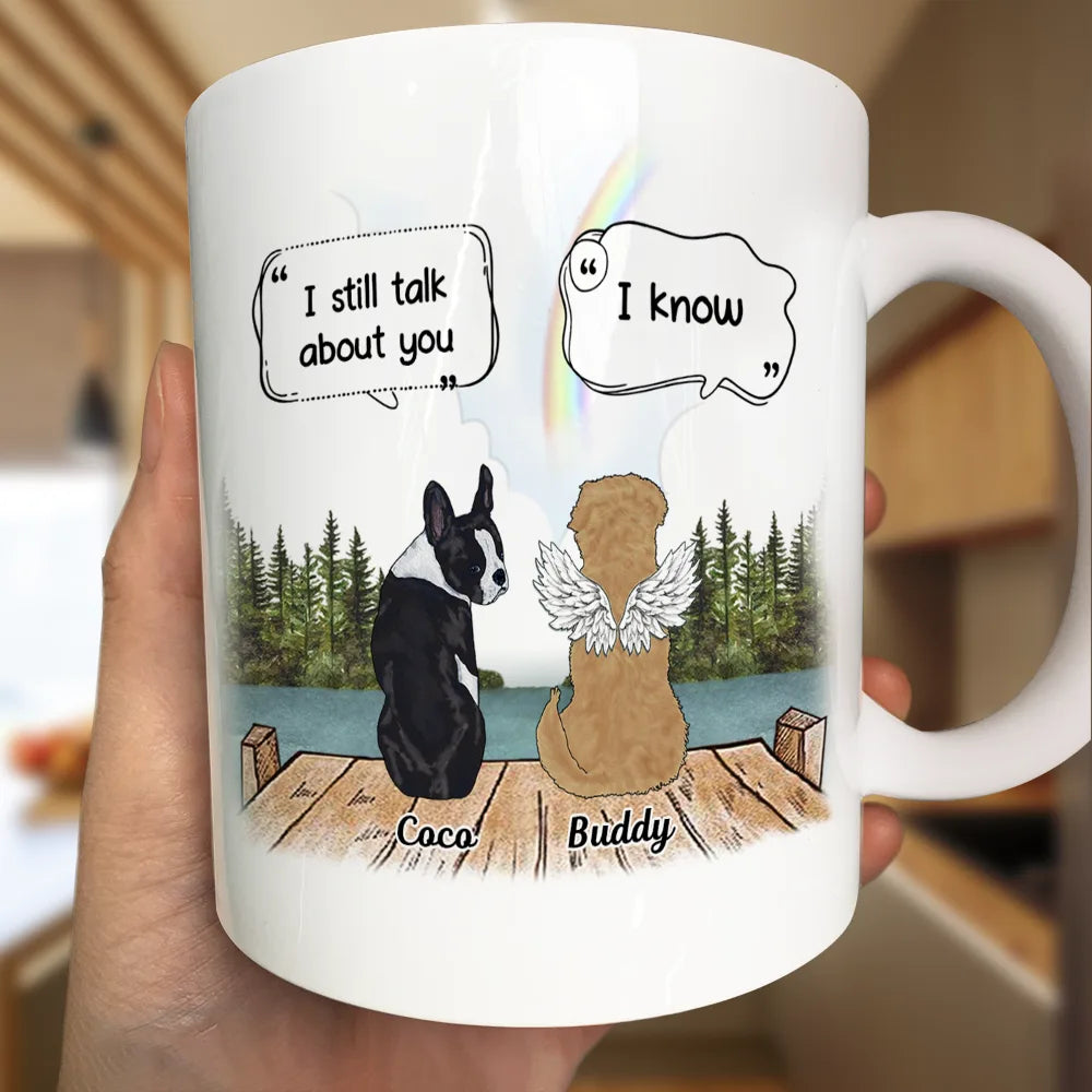 Pet Lovers,Cat Lovers,Dog Lovers - They Still Talk About You Loving Memorial Dog Cat - Personalized Mug