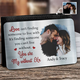 Gift For Couples, Gift For Husband, Gift For Wife, Gift For Boyfriend, Gift For Girlfriend - Custom Photo Love Is Finding Someone You Can't Live Without Couple - Personalized Aluminum Wallet Card
