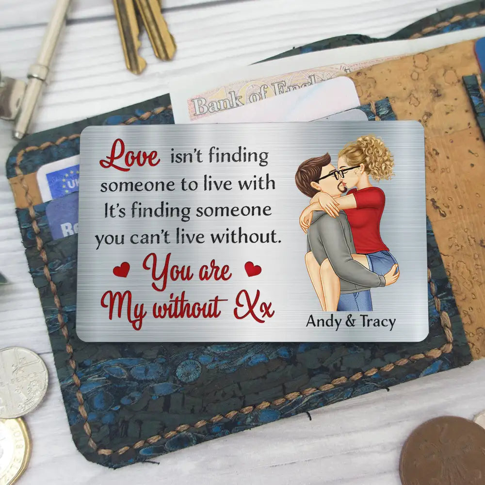 Gift For Couples, Gift For Husband, Gift For Wife, Gift For Boyfriend, Gift For Girlfriend - Love Is Finding Someone You Can't Live Without Couple - Personalized Aluminum Wallet Card