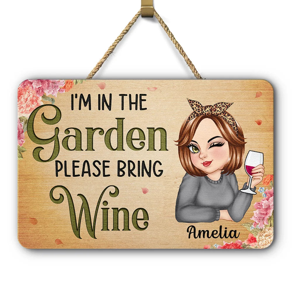 Gardening, Gift For Women, Gift For Yourself, Backyard - I'm In The Garden Please Bring Wine - Personalized Custom Shaped Wood Sign
