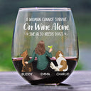 A Woman Cannot Survive On Wine Alone Dog Mom - Personalized Stemless Wine Glass