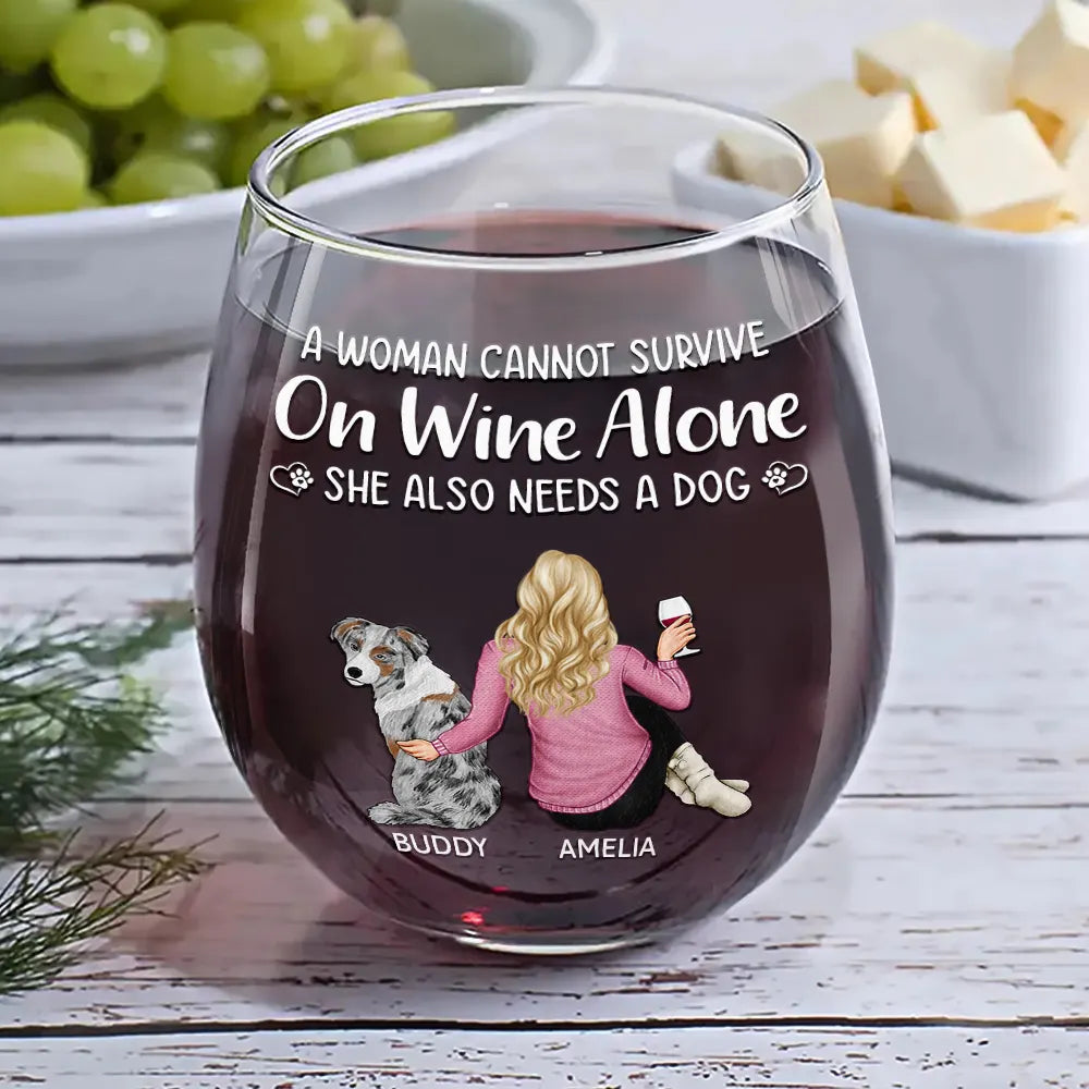 A Woman Cannot Survive On Wine Alone Dog Mom - Personalized Stemless Wine Glass