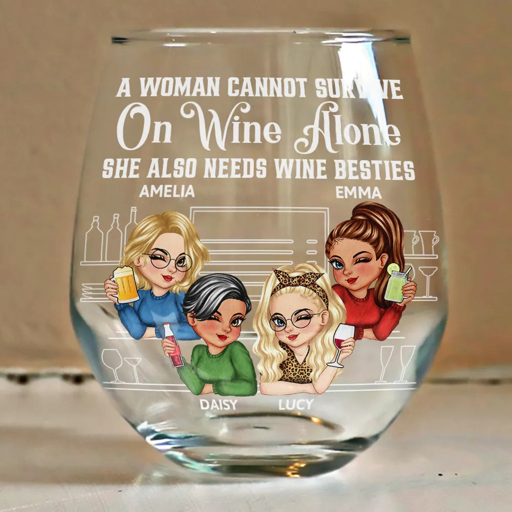 Gift For Bestie, Gift For Sisters - A Woman Cannot Survive On Wine Alone Besties - Personalized Stemless Wine Glass
