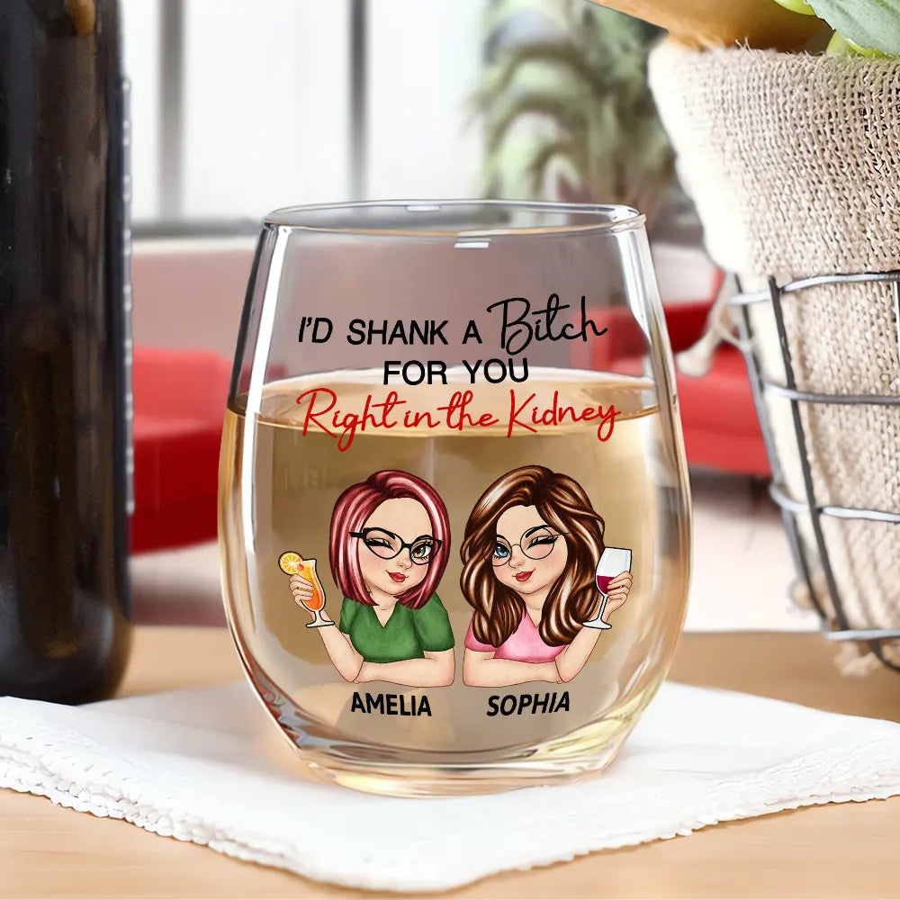 Funny,Gift For Bestie,Gift For Sisters,Gifts For Colleagues - Right In The Kidney Besties Sisters - Personalized Stemless Wine Glass