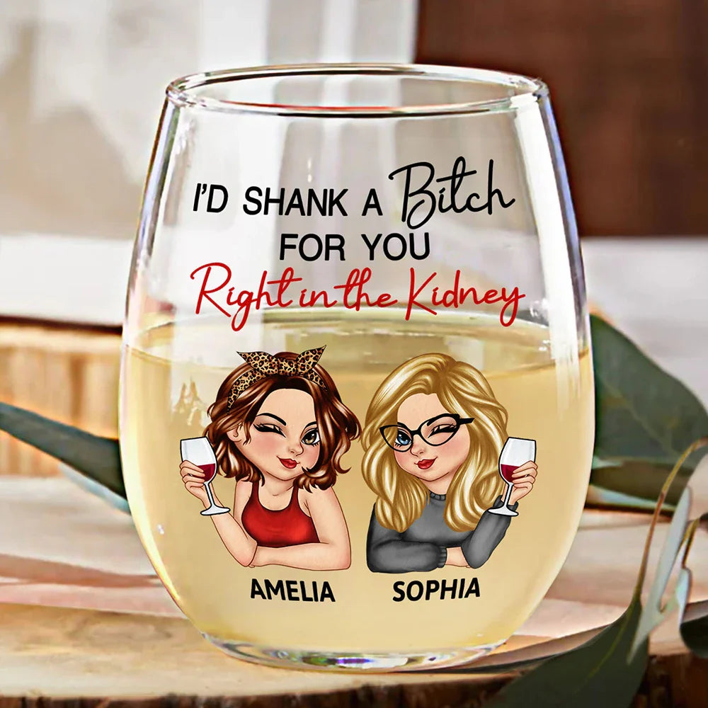 Funny,Gift For Bestie,Gift For Sisters,Gifts For Colleagues - Right In The Kidney Besties Sisters - Personalized Stemless Wine Glass