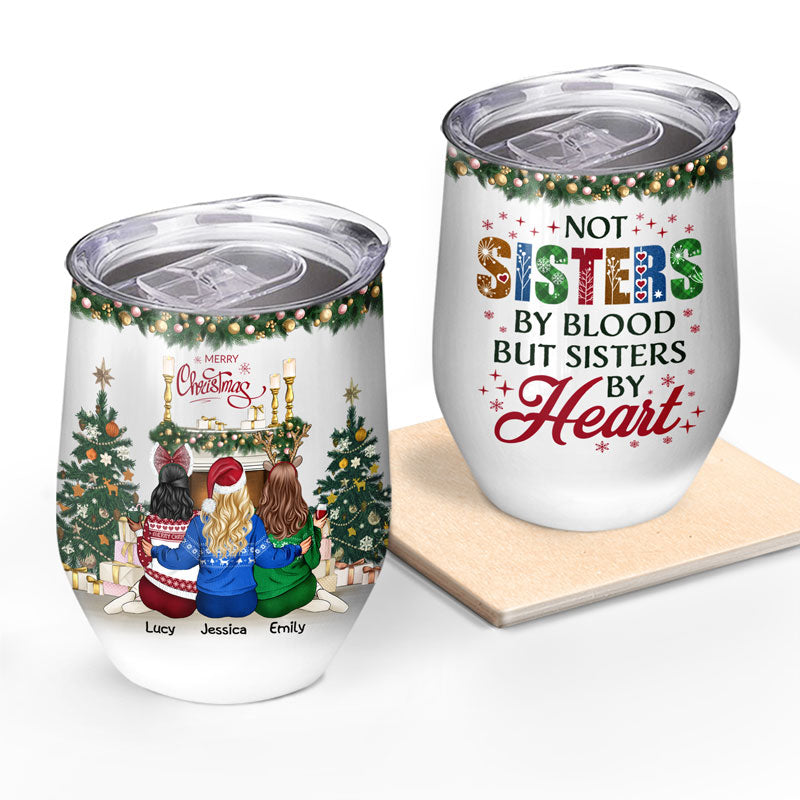 Best Friends Not Sisters By Blood But Sisters By Heart - Christmas Gift For BFF - Personalized Custom Wine Tumbler