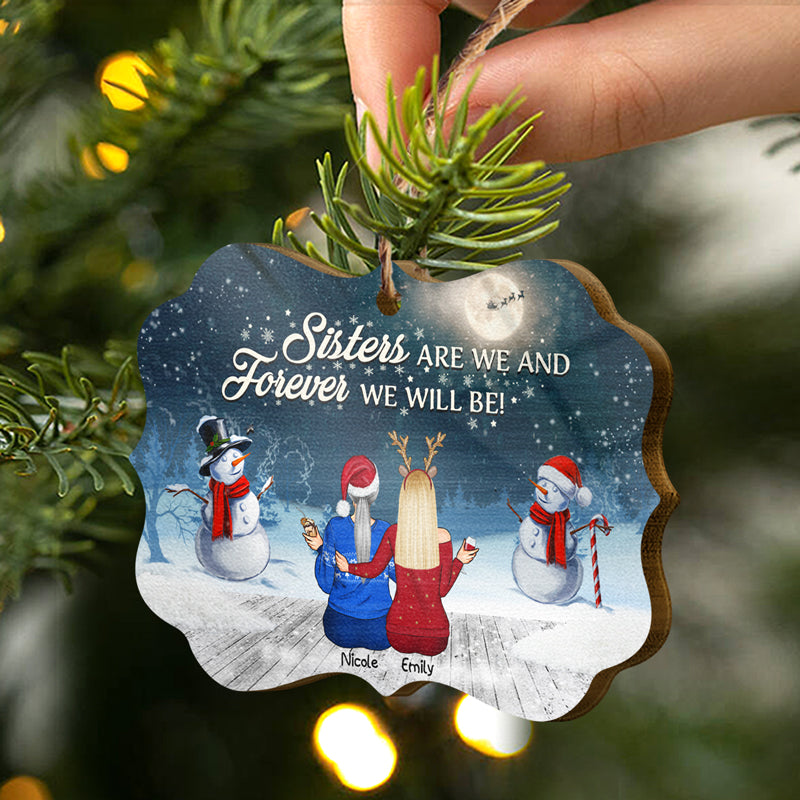 Sisters Are We And Forever - Christmas Gift For Sisters - Personalized Custom Wooden Ornament