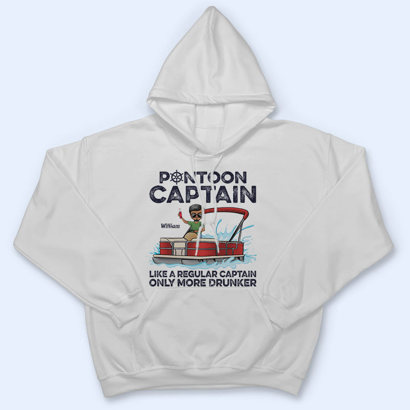 Pontoon Captain Like A Regular Captain Only More Drunker - Personalized Custom T Shirt