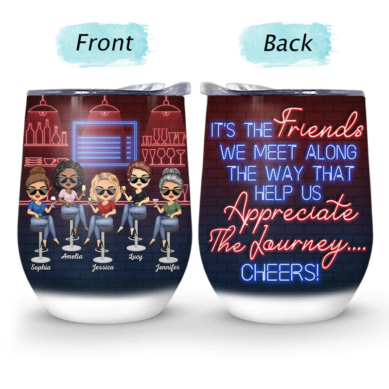 The Friends We Meet Along The Way Best Friends - Bestie BFF Gift - Personalized Custom Wine Tumbler