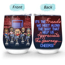 The Friends We Meet Along The Way Best Friends - Bestie BFF Gift - Personalized Custom Wine Tumbler