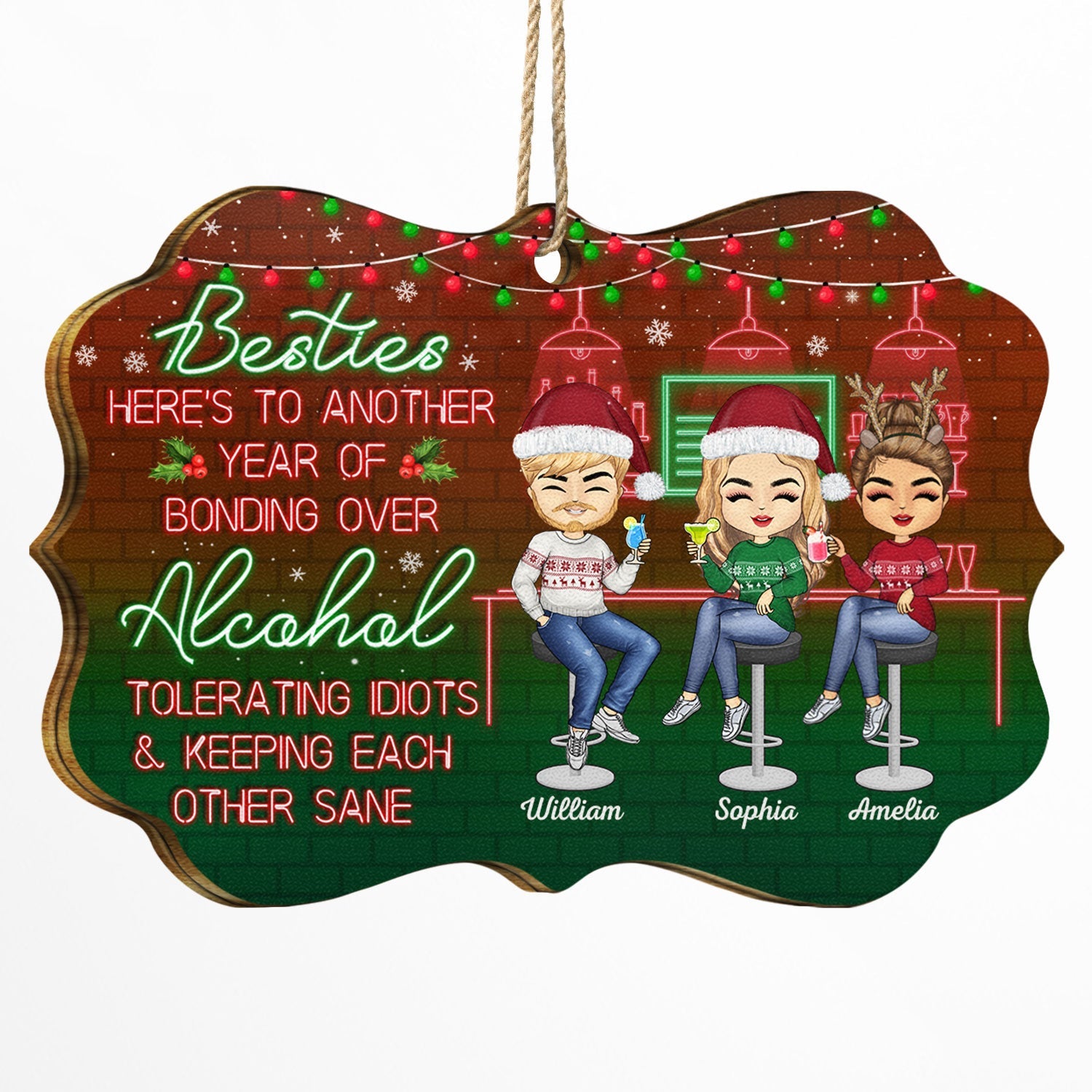 Here's To Another Year Of Bonding Over Alcohol Christmas Best Friends - Bestie BFF Gift - Personalized Wooden Ornament