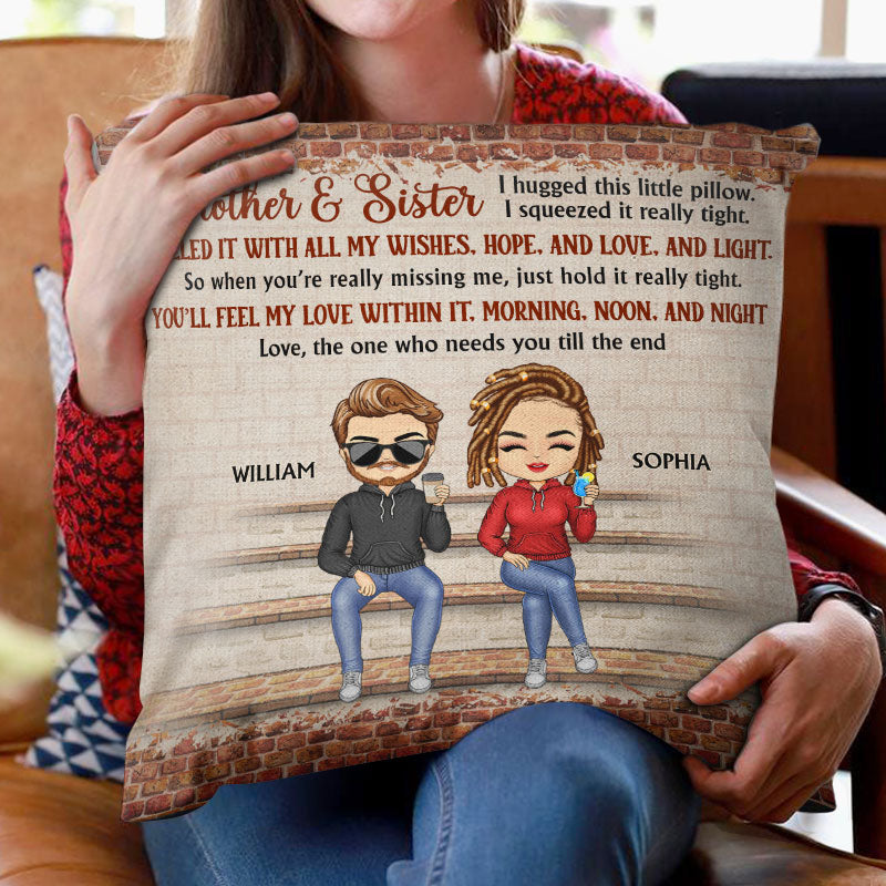 I Hugged This Little Pillow I Squeezed It Really Tight Friendship Best Friends Brothers Sisters Sibling - Family Gift - Personalized Custom Pillow