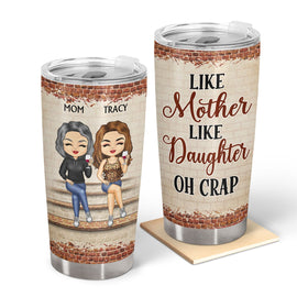 Like Mother Like Daughter Oh Crap Father Grandpa Grandma - Funny Family Gift - Personalized Custom Tumbler