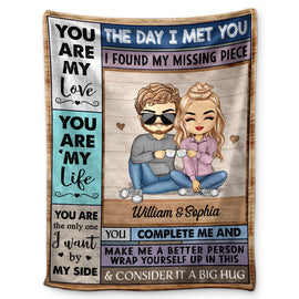 You Are My Love The Day I Met You I Found My Missing Piece Husband Wife - Gift For Couples - Personalized Custom Fleece Blanket