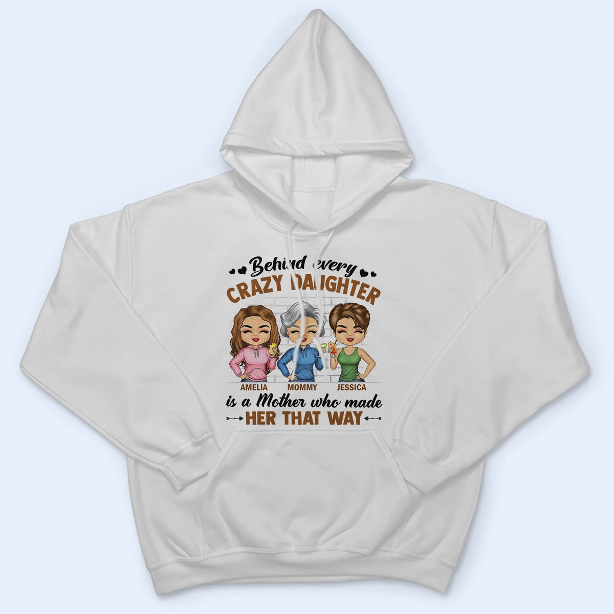 Behind Every Crazy Daughter Is A Mother Who Made Her That Way Chibi Parents - Gift For Mom And Daughter - Personalized Custom T Shirt