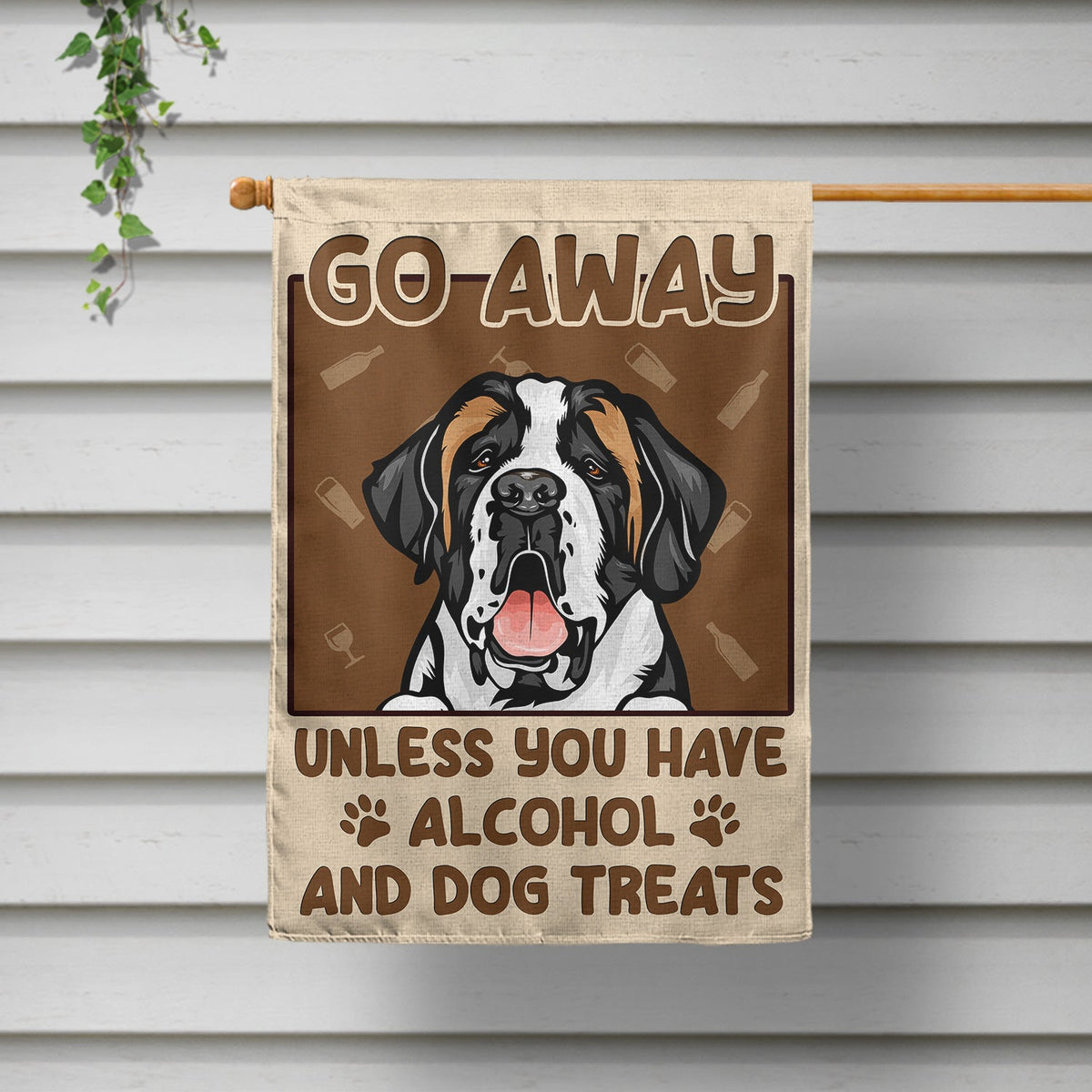 Go Away Unless You Have Alcohol And Dog Treats Cat Treats Pet Treats - Birthday, Housewarming Gift For Dog Lovers & Cat Lovers - Personalized Custom Flag