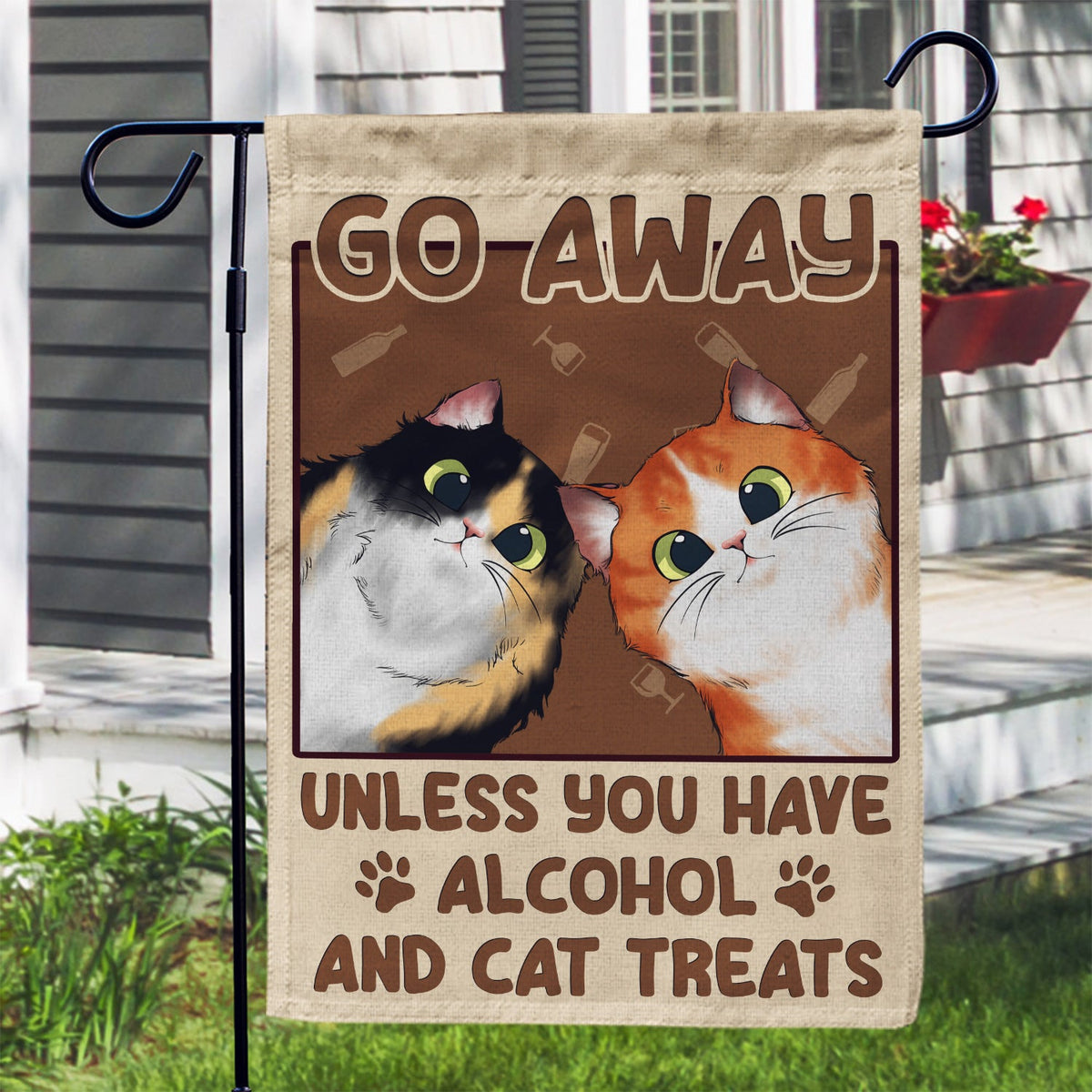 Go Away Unless You Have Alcohol And Dog Treats Cat Treats Pet Treats - Birthday, Housewarming Gift For Dog Lovers & Cat Lovers - Personalized Custom Flag