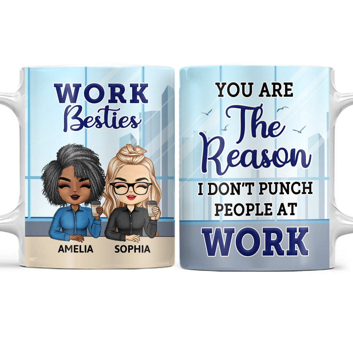 You Are The Reason I Don't Punch People At Work - Funny, Anniversary, Birthday Gifts For Colleagues, Coworker, Besties - Personalized Custom White Edge-to-Edge Mug