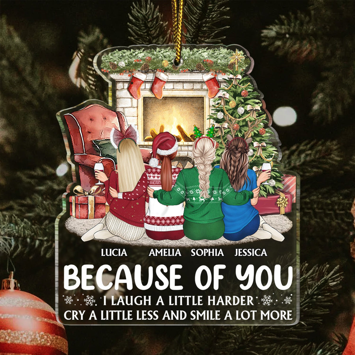 Because Of You - Christmas Gifts For Sisters, Besties, Best Friends - Personalized Custom Shaped Acrylic Ornament