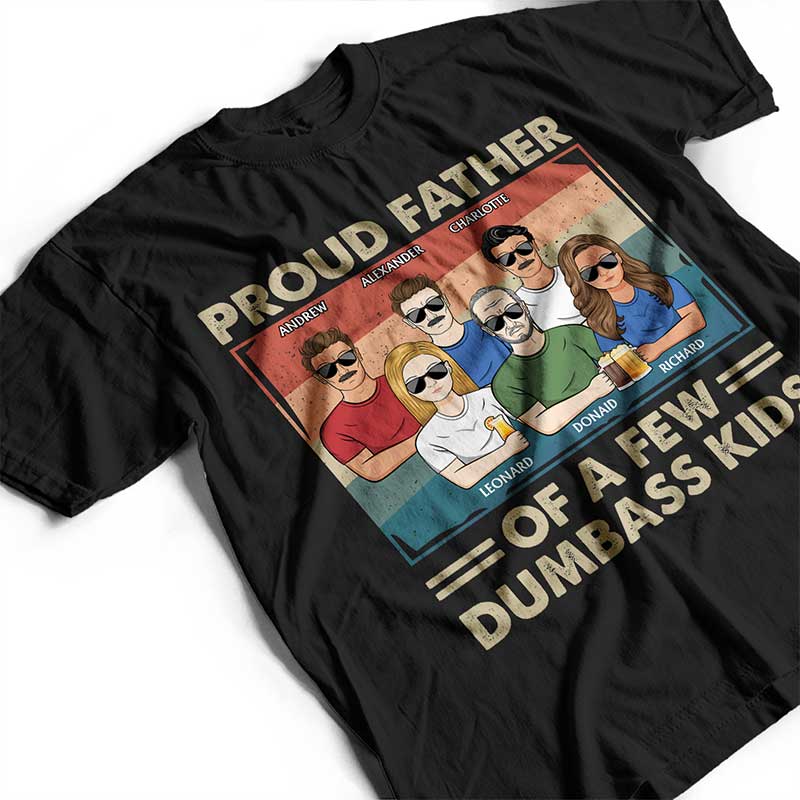 Proud Father Of A Few - Funny Gift For Dad, Father, Grandpa - Personalized T Shirt