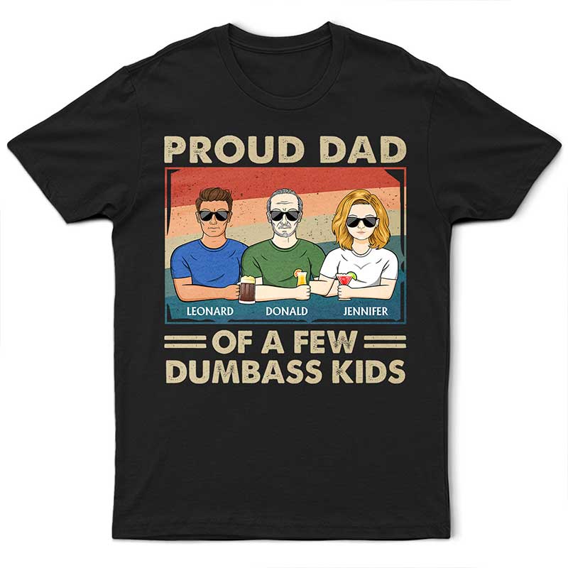 Proud Father Of A Few - Funny Gift For Dad, Father, Grandpa - Personalized T Shirt