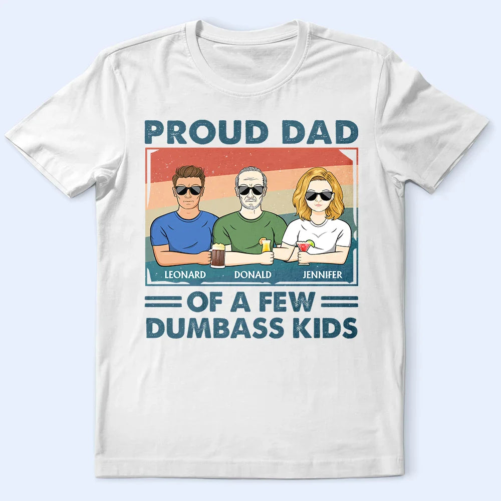 Proud Father Of A Few - Funny Gift For Dad, Father, Grandpa - Personalized T Shirt